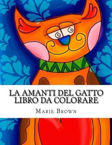 La Amanti Del Gatto Libro Da Colorare Gatto Libro Da Colorare per Adulti con Accattivanti Creativo Gatto Disegni e Motivi