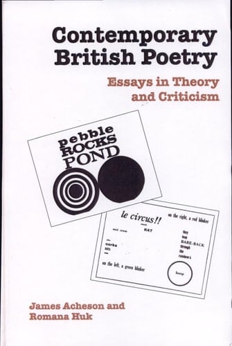 Contemporary British Poetry Essays in Theory and Criticism