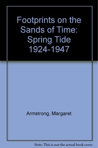 Footprints on the Sands of Time Spring Tide 1924-1947