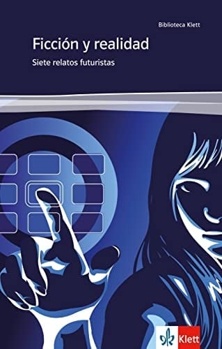 Ficción y realidad Spanische Lektüre für das 3., 4., 5. und 6. Lernjahr