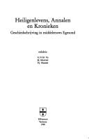 Heiligenlevens, annalen en kronieken: Geschiedschrijving in middeleeuws Egmond (Egmondse studiën) (Dutch Edition)