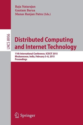 Distributed Computing and Internet Technology 11th International Conference, ICDCIT 2015, Bhubaneswar, India, February 5-8, 2015. Proceedings