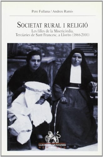 Societat rural i religió les filles de la Misericòrdia, Terciàries de Sant Francesc, a Llorito (1866-2001)