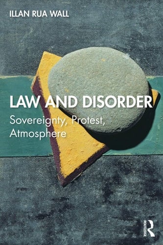 Law and Disorder Sovereignty, Protest, Atmosphere