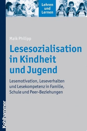 Lesesozialisation in Kindheit und Jugend Lesemotivation, Leseverhalten und Lesekompetenz in Familie, Schule und Peer-Beziehungen