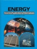 Energy Sources, Applications, Alternatives