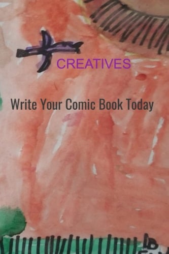 Creatives: Write Your Comic Book Today
