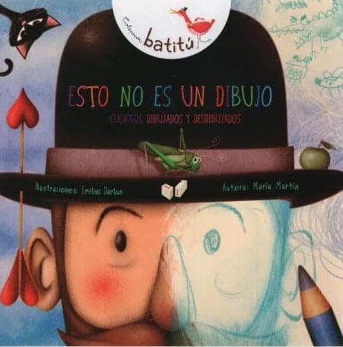 Esto No Es Un Dibujo Cuentos Dibujados Y Desdibujados (Coleccion Batitu) (Ilustrado) (Rustica)