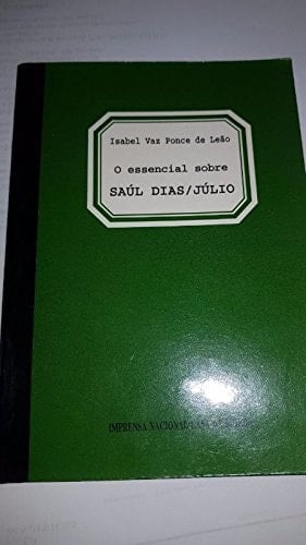 O essencial sobre Saúl Dias/Júlio