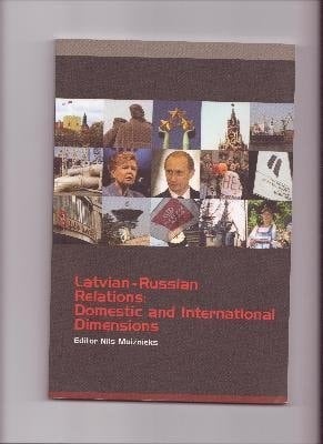 Latvian-Russian Relations: Domestic and Internatio