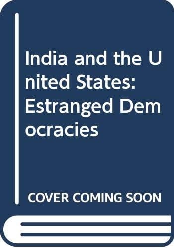 India and the United States: Estranged Democracies