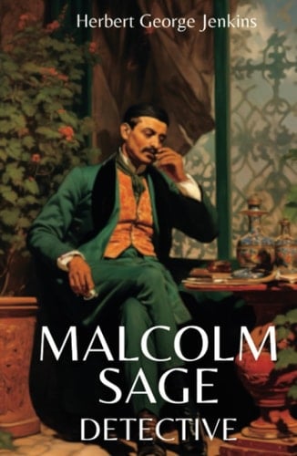 Malcolm Sage, Detective: British Social Comedy Detective Novel (Annotated)