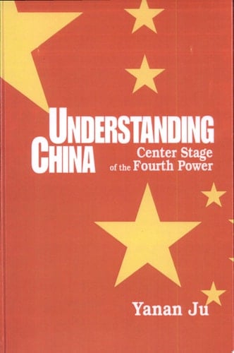 Understanding China Center Stage of the Fourth Power