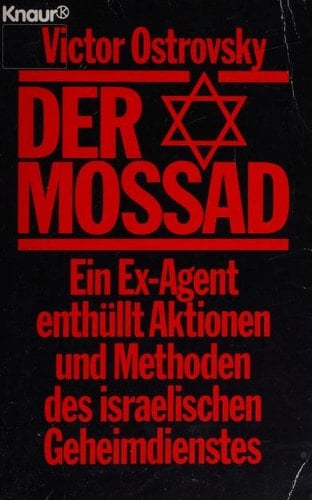 Der Mossad ein Ex-Agent enthüllt Aktionen und Methoden des israelischen Geheimdienstes