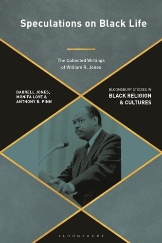 Speculations on Black Life The Collected Writings of William R. Jones