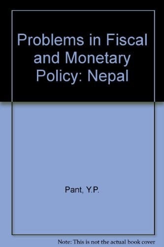 Problems in fiscal and monetary policy;: A case study of Nepal,