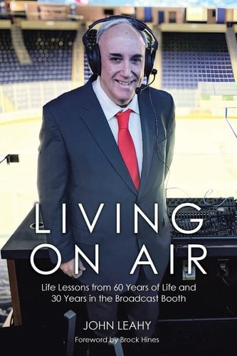 Living on Air Life Lessons from 60 Years of Life and 30 Years in the Broadcast Booth