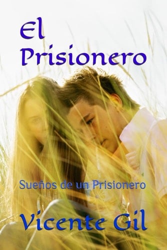 El Prisionero: Sueños de un Prisionero (Spanish Edition)