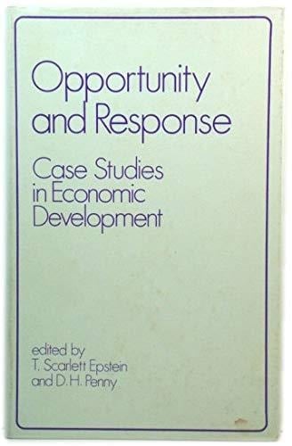 Opportunity and response;: Case studies in economic development;