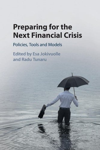 Preparing for the Next Financial Crisis Policies, Tools and Models