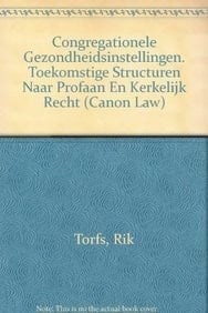 Congregationele gezondheidsinstellingen toekomstige structuren naar profaan en kerkelijk recht