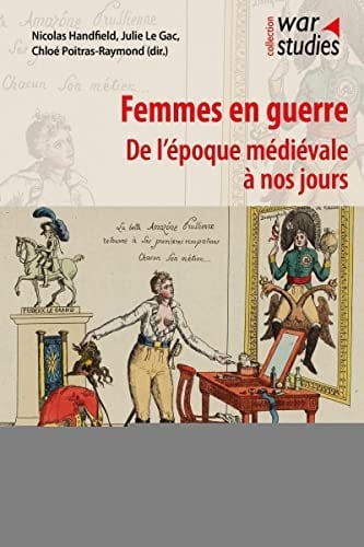 Femmes en guerre de l'époque médiévale à nos jours