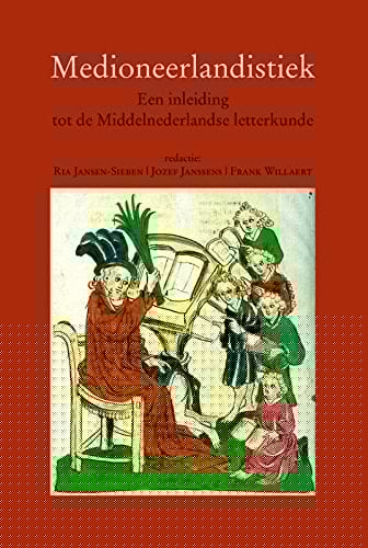 Medioneerlandistiek: Een Inleiding Tot De Middelnederlandse Letterkunde (middeleeuwse Studies En Bronnen) (dutch Edition)