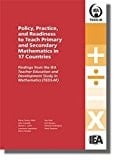 Policy, Practice, And Readiness To Teach Primary And Secondary Mathematics In 17 Countries