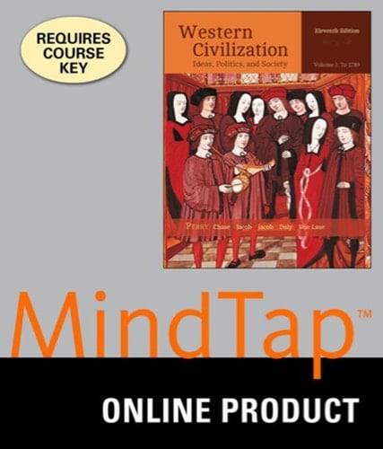 MindTap History for Perry/Chase/Jacob/Jacob/Daly/Von Laue's Western Civilization: Ideas, Politics, and Society, Volume I: To 1789, 11th Edition, [Instant Access], 1 term (6 months)
