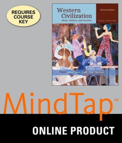 MindTap History for Perry/Chase/Jacob/Jacob/Daly/Von Laue's Western Civilization: Ideas, Politics, and Society, Volume II: From 1600, 11th Edition, [Instant Access], 1 term (6 months)