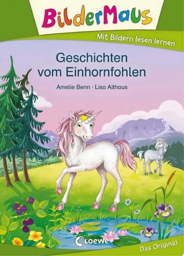 Bildermaus - Geschichten vom Einhornfohlen Mit Bildern lesen lernen - Ideal für die Vorschule und Leseanfänger ab 5 Jahre