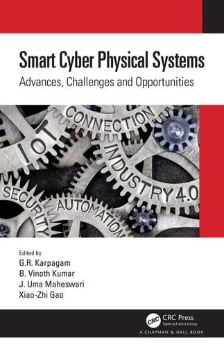 Smart Cyber Physical Systems Advances, Challenges and Opportunities