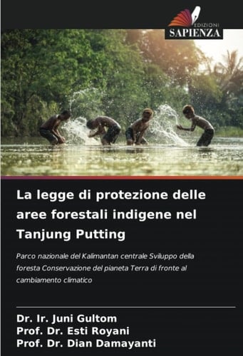 La legge di protezione delle aree forestali indigene nel Tanjung Putting (Italian Edition)