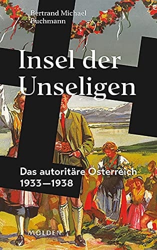 Insel der Unseligen das autoritäre Österreich 1933-1938