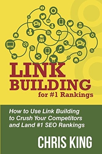 Link Building for #1 Rankings How to Use Link Building to Crush Your Competitors and Land #1 SEO Rankings