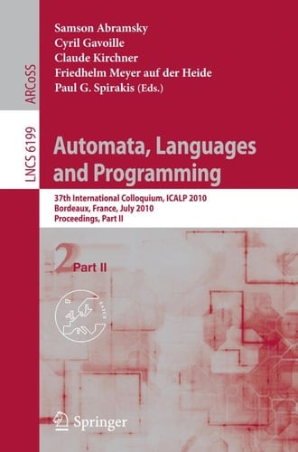 Automata, Languages and Programming 37th International Colloquium, ICALP 2010, Bordeaux, France, July 6-10, 2010, Proceedings
