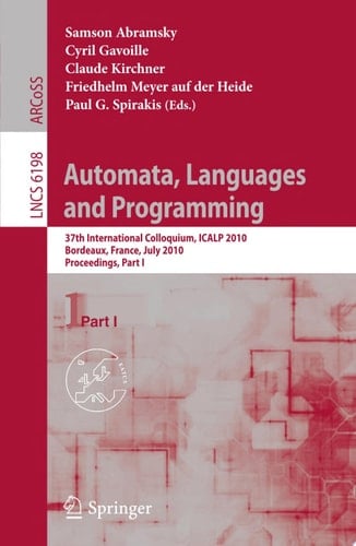 Automata, Languages and Programming 37th International Colloquium, ICALP 2010, Bordeaux, France, July 6-10, 2010, Proceedings, Part I