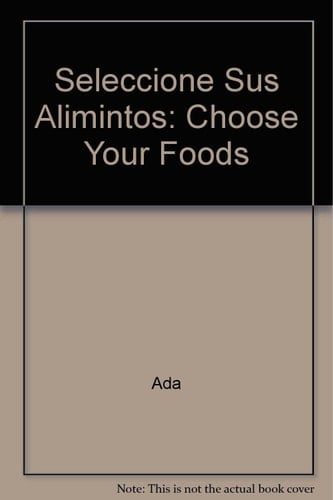 Seleccione Sus Alimintos Choose Your Foods