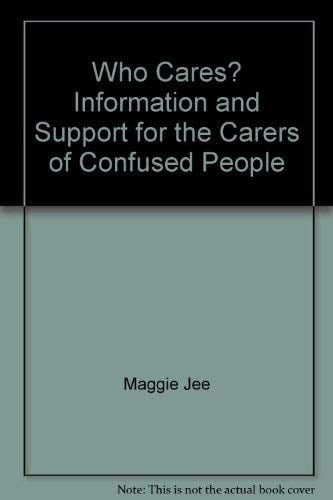 Who Cares? Information and Support for the Carers of Confused People