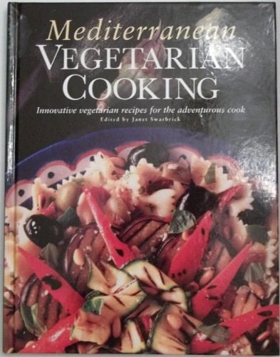 Mediterranean Vegetarian Cooking Innovative Vegetarian Recipes for the Adventurous Cook
