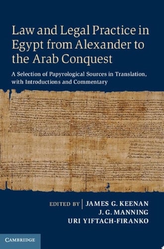 Law and Legal Practice in Egypt from Alexander to the Arab Conquest A Selection of Papyrological Sources in Translation, with Introductions and Commentary
