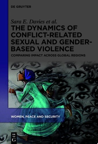 The Dynamics of Conflict-Related Sexual and Gender-Based Violence