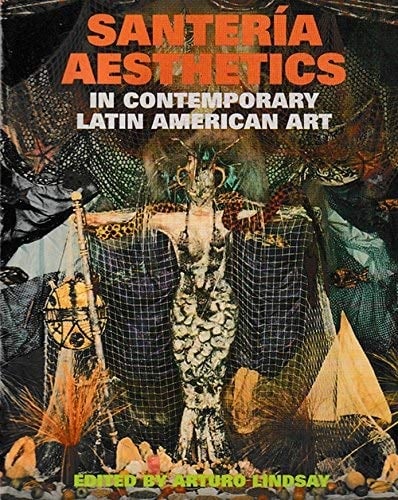 Santeria Aesthetics in Contemporary Latin American Art