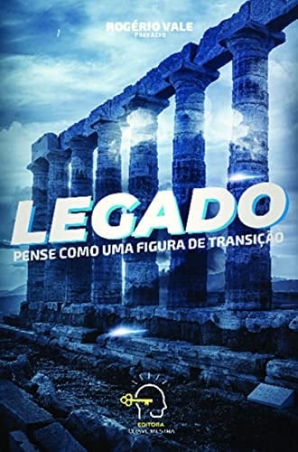LEGADO - PENSE COMO UMA FIGURA DE TRANSIÇÃO