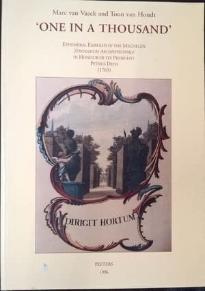 "One in a Thousand" Ephemeral Emblems in the Mechelen Seminarium Archiepiscopale in Honour of Its President Petrus Dens (1765)