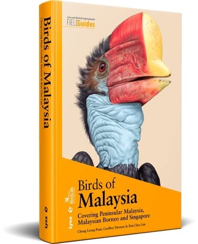 Birds of Malaysia Covering Peninsular Malaysia, Malaysian Borneo and Singapore
