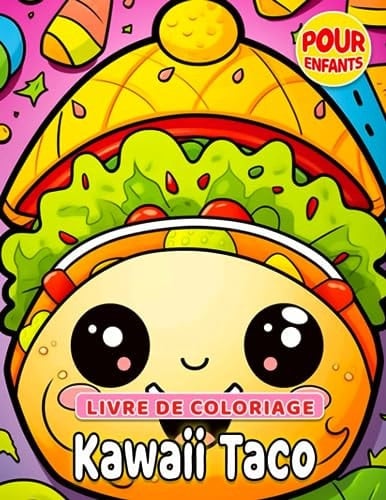 Livre de coloriage Kawaii Taco pour enfants: 30 pages de coloriage de cuisine mexicaine pour enfants idéal pour se détendre et offrir en cadeau (French Edition)