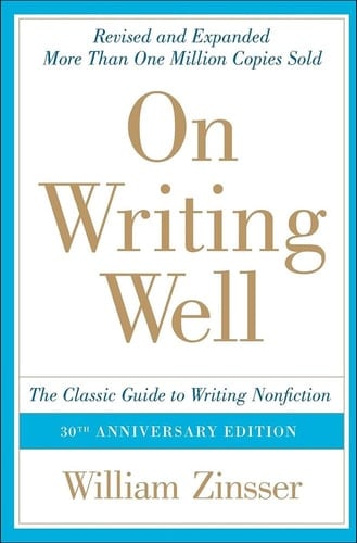 On Writing Well The Classic Guide to Writing Nonfiction