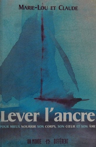 Lever L'ancre Pour Mieux Nourrir Son Corps, Son Coeur et Son Ame