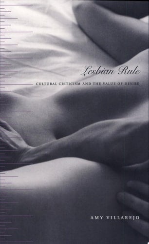 Lesbian Rule Cultural Criticism and the Value of Desire